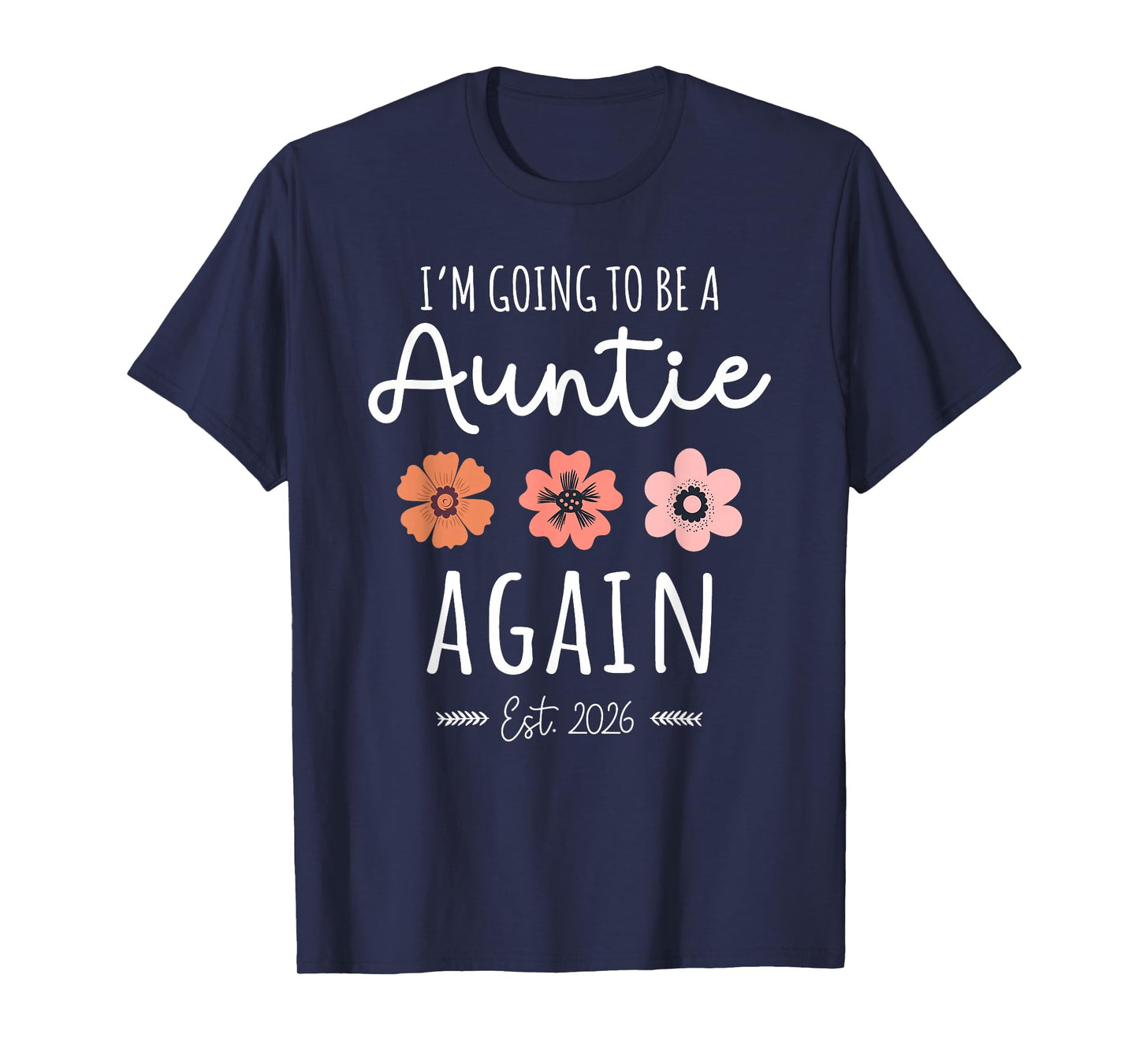 I’m Going to Be an Auntie Again 2026 Baby Announcement Aunt T-Shirt