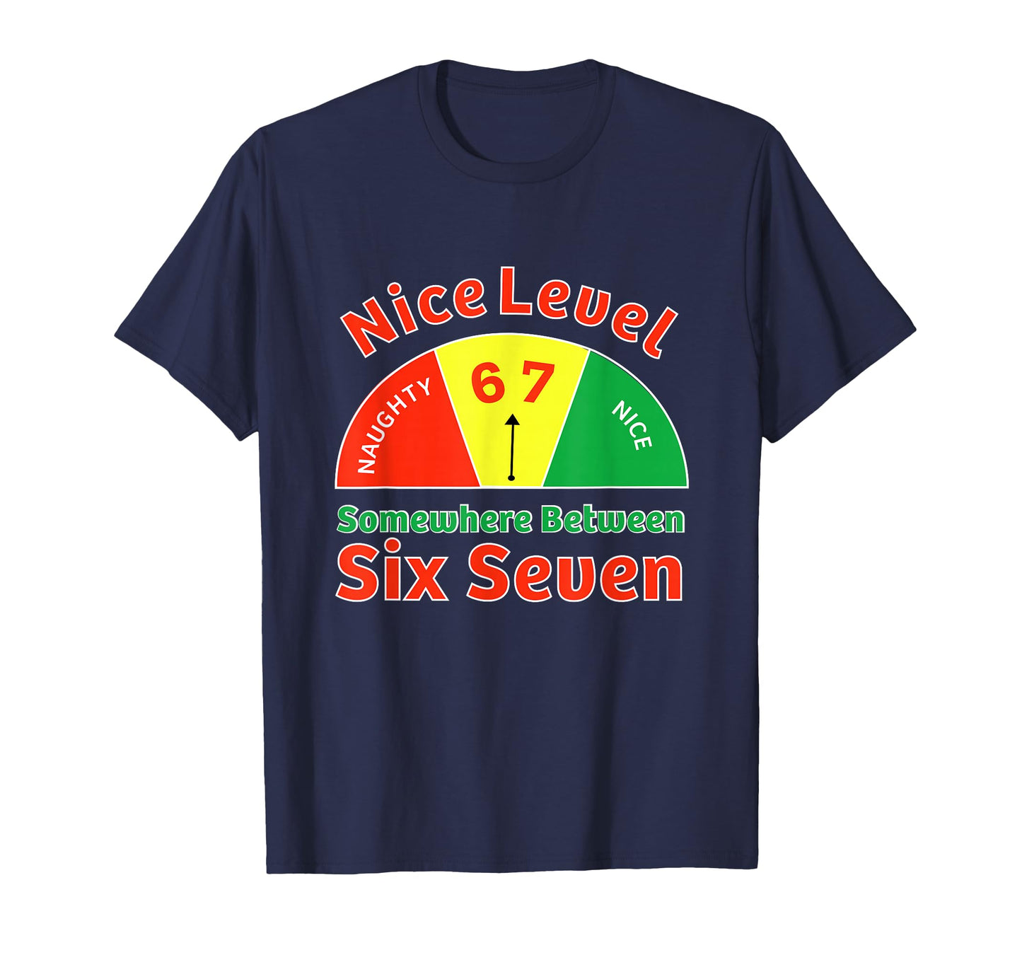 “Nice Level Somewhere Between 6 and 7” Christmas Santa Meter T-Shirt