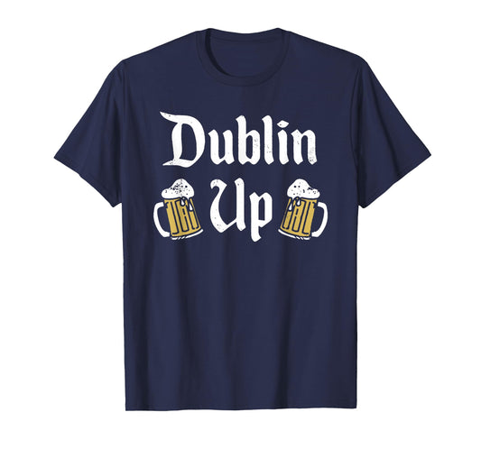 St. Patrick's Day Beer Dublin Up T-Shirt