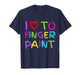 I Love to Finger Paint - I Heart to Finger Paint I'm Paint T-Shirt