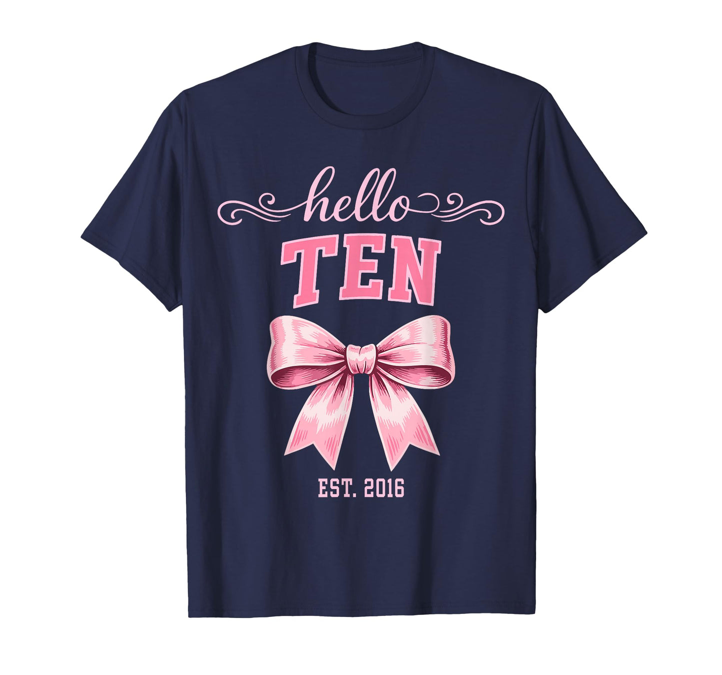 Hello Ten Est 2016 Cute Coquette Bow 10th Birthday Girls T-Shirt