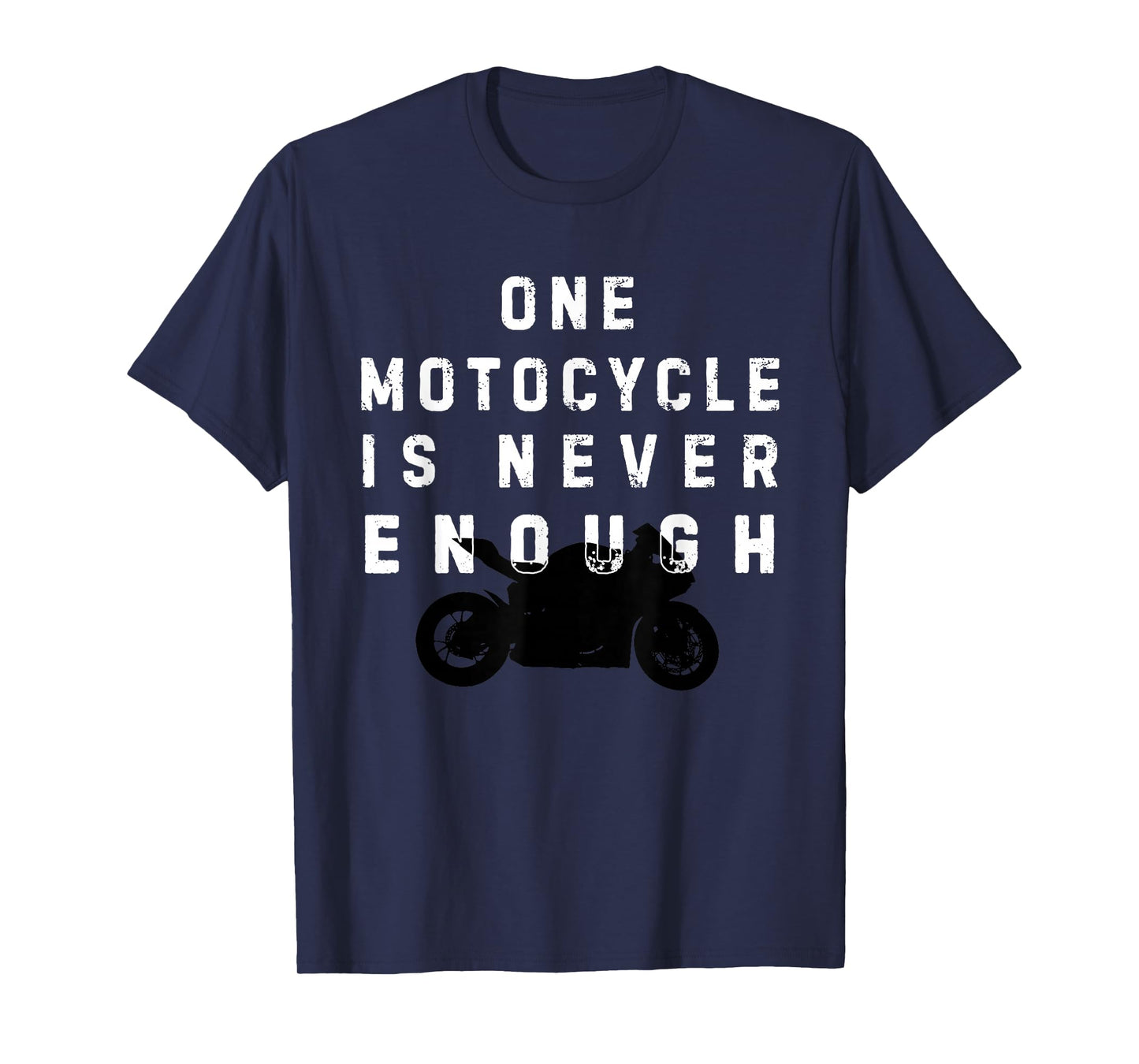 Vintage One Motorcycle is Never Enough for Bikers Riding Men T-Shirt