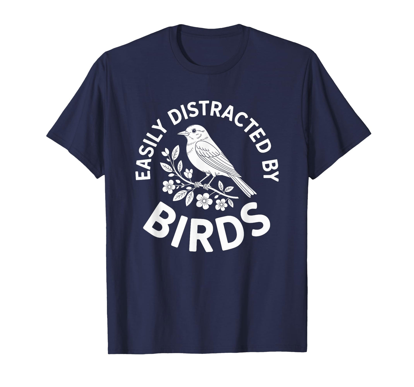 Easily Distracted by Birds T-Shirt