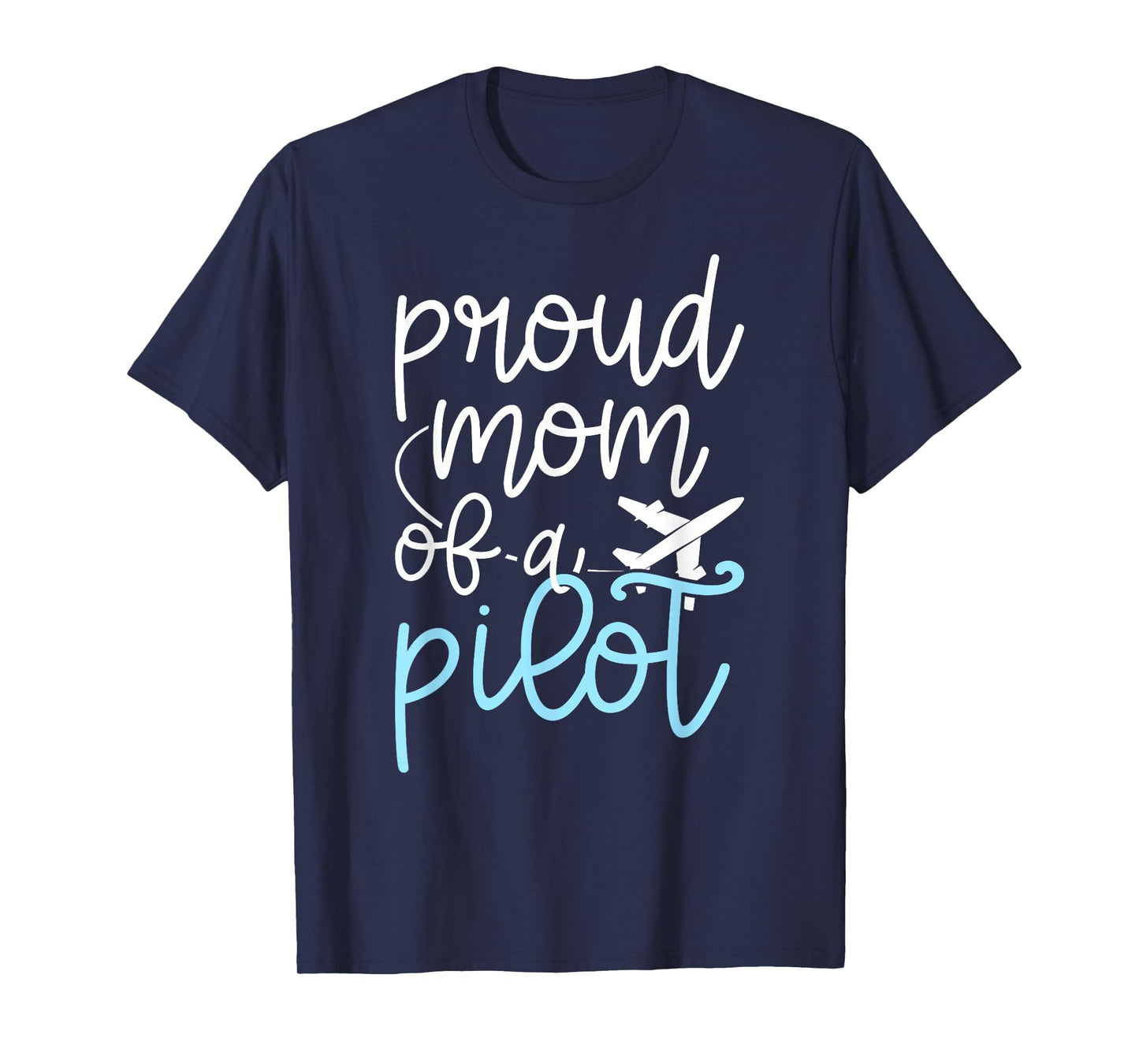 Pilot Mom of A Pilot Mother Proud Pilot Mama T-Shirt