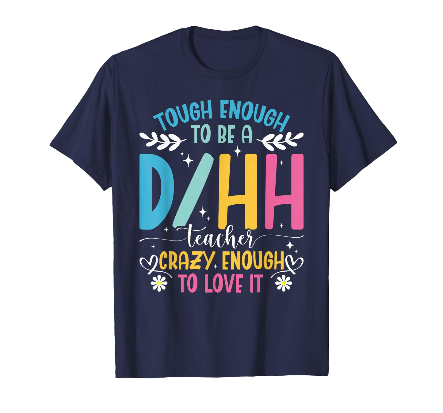 ASL Teacher D/HH Tough Deaf Hard of Hearing Teacher T-Shirt