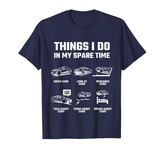 Things I Do in My Spare Time Funny Car Lover Gift T-Shirt