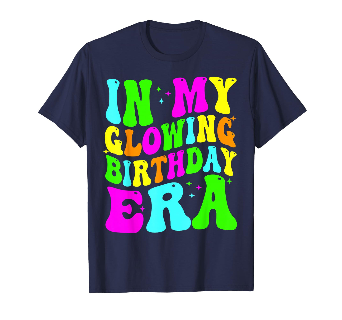 in My Glowing Birthday Era Groovy Colorful Bright T-Shirt