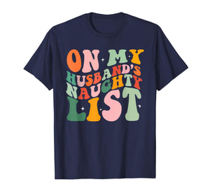On My Husband's Naughty List T-Shirt