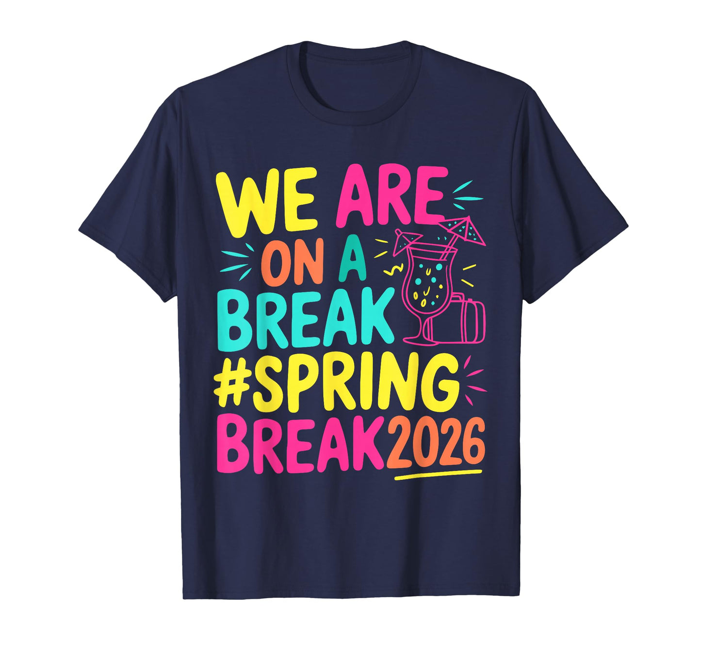 Groovy We are On A Break Spring Break 2026 Vacation Matching T-Shirt