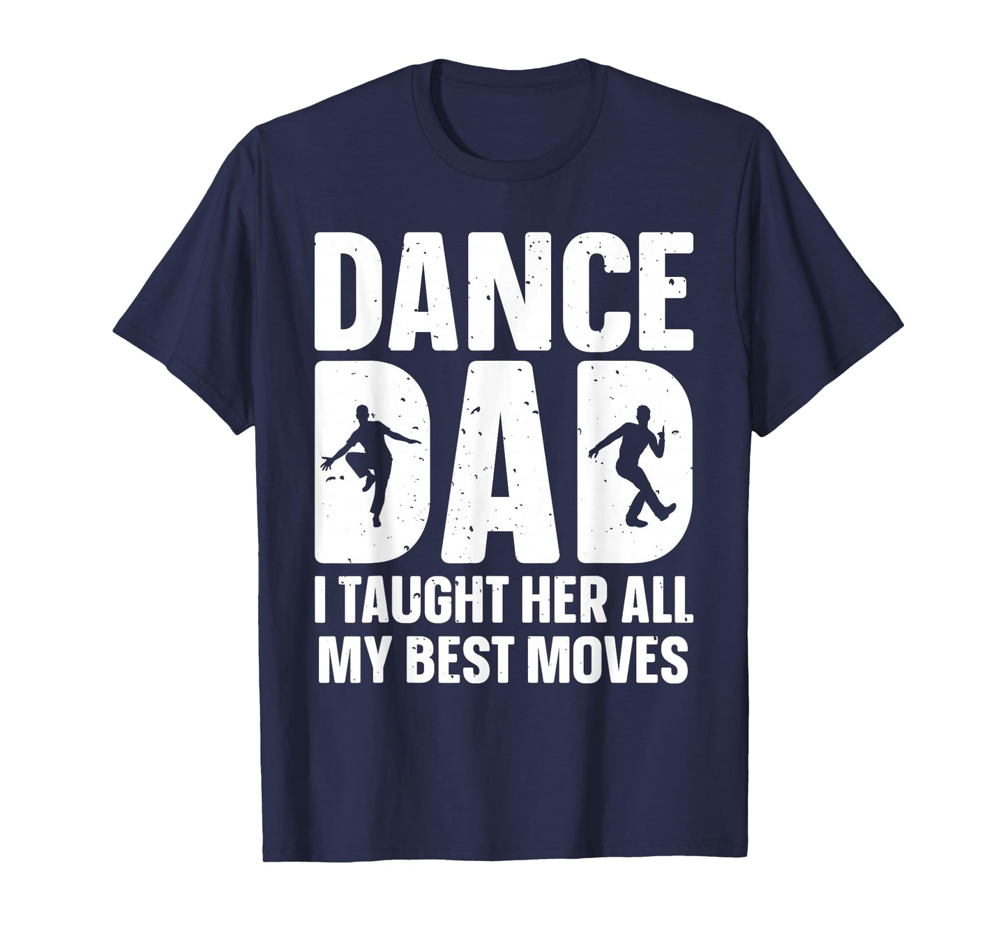 Dance Dad Art for Men Father Dancing Competition Dance Dad T-Shirt