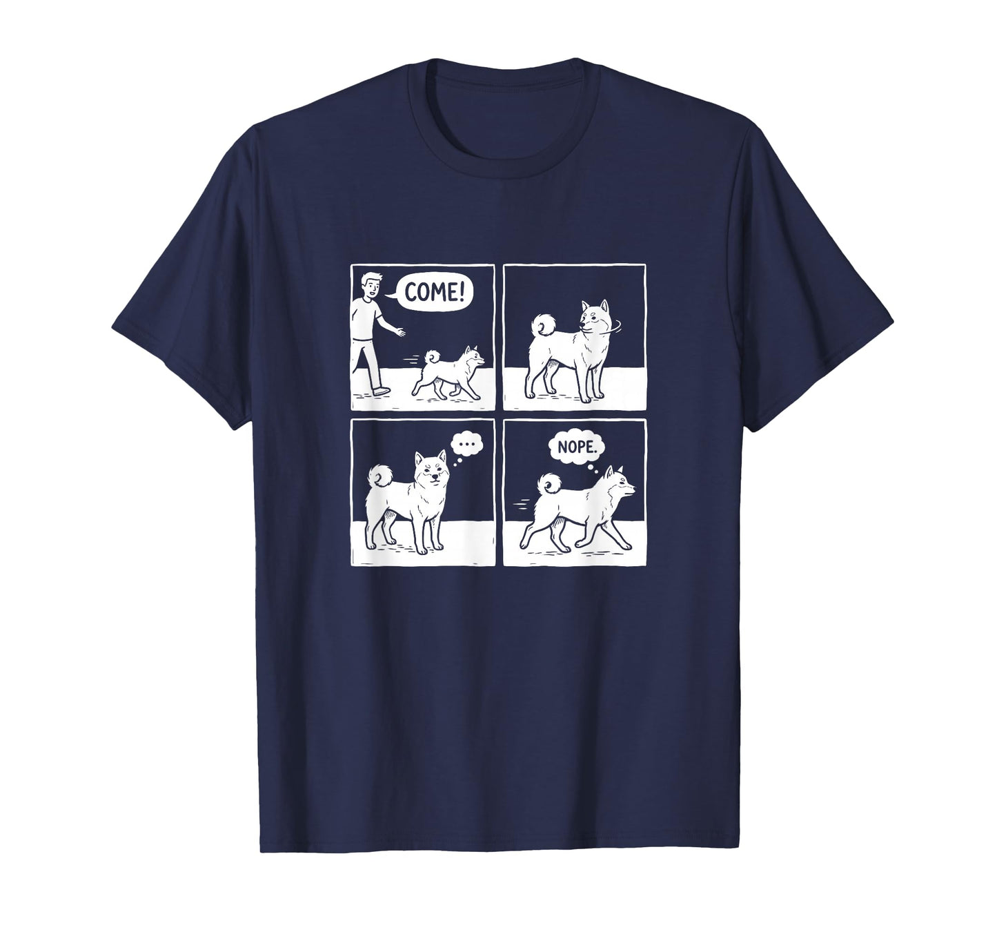 Funny Stubborn Shiba Inu Dog Come Nope T-Shirt