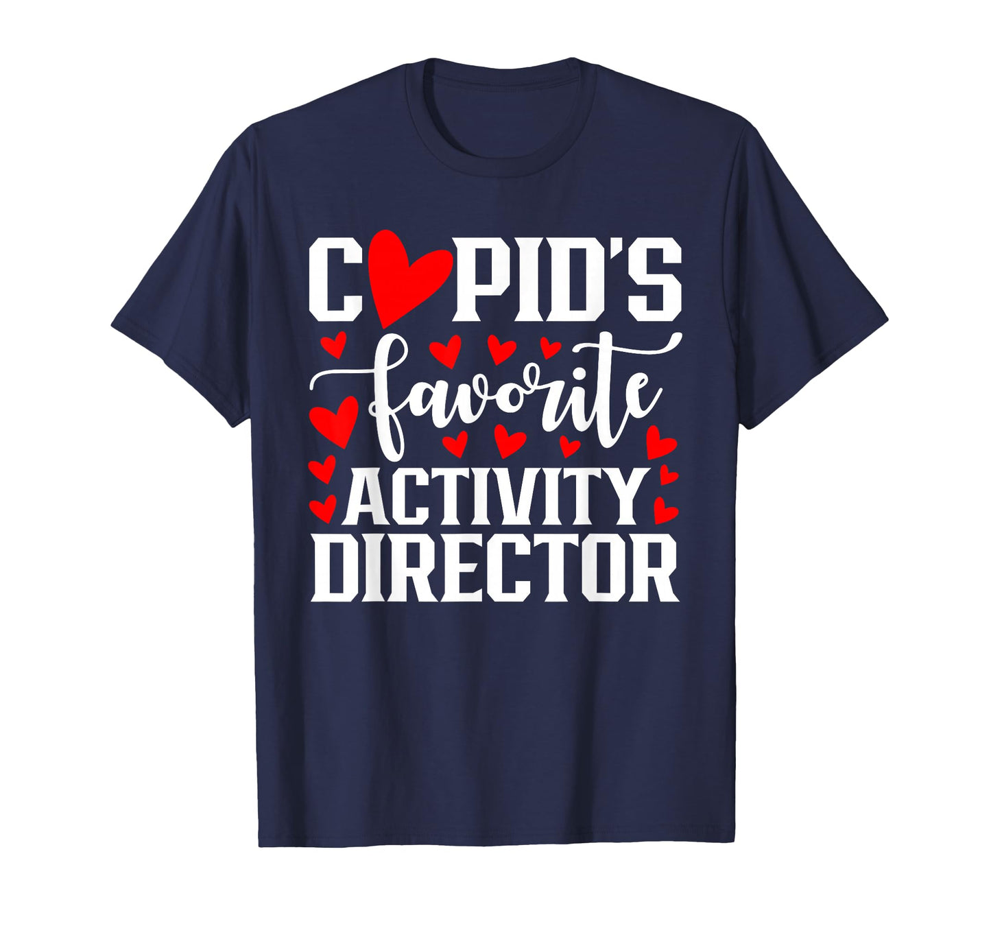 Cupid's Favorite Activity Director Heart Valentine's Day T-Shirt