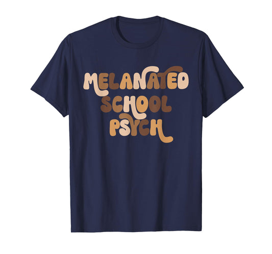 Melanated School Psych Melanated Black Psychologist Nurse T-Shirt