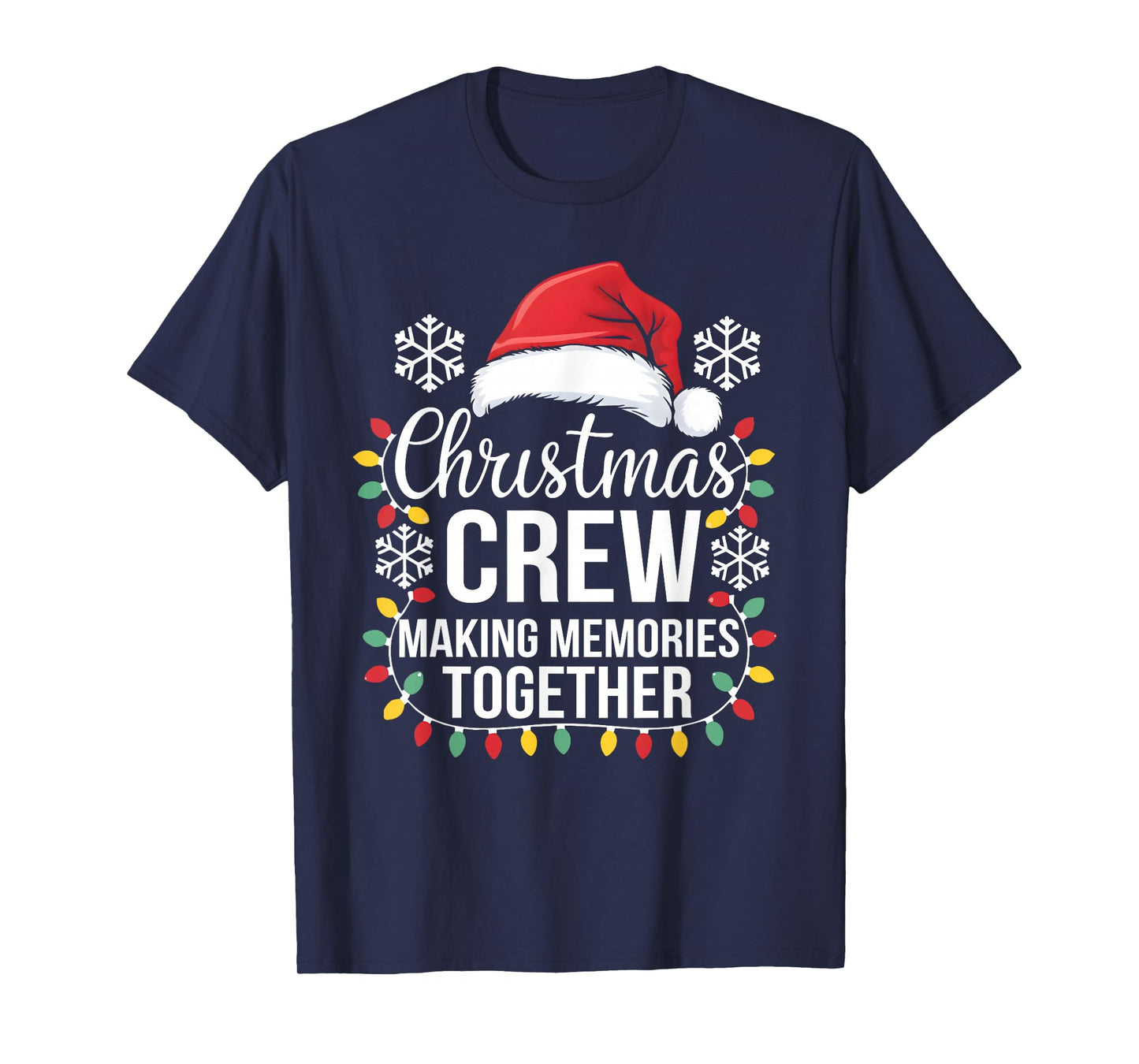 Christmas Crew Making Memories Together Matching Family Xmas T-Shirt