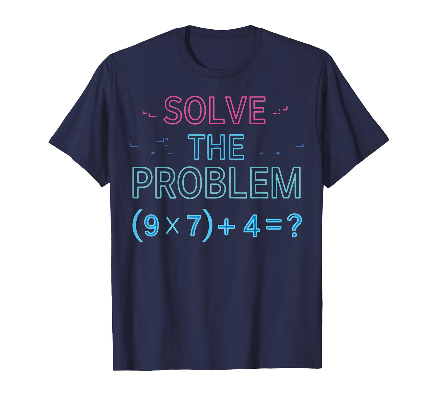 Solve The Problem Do The Math 67 Meme Funny Teacher T-Shirt