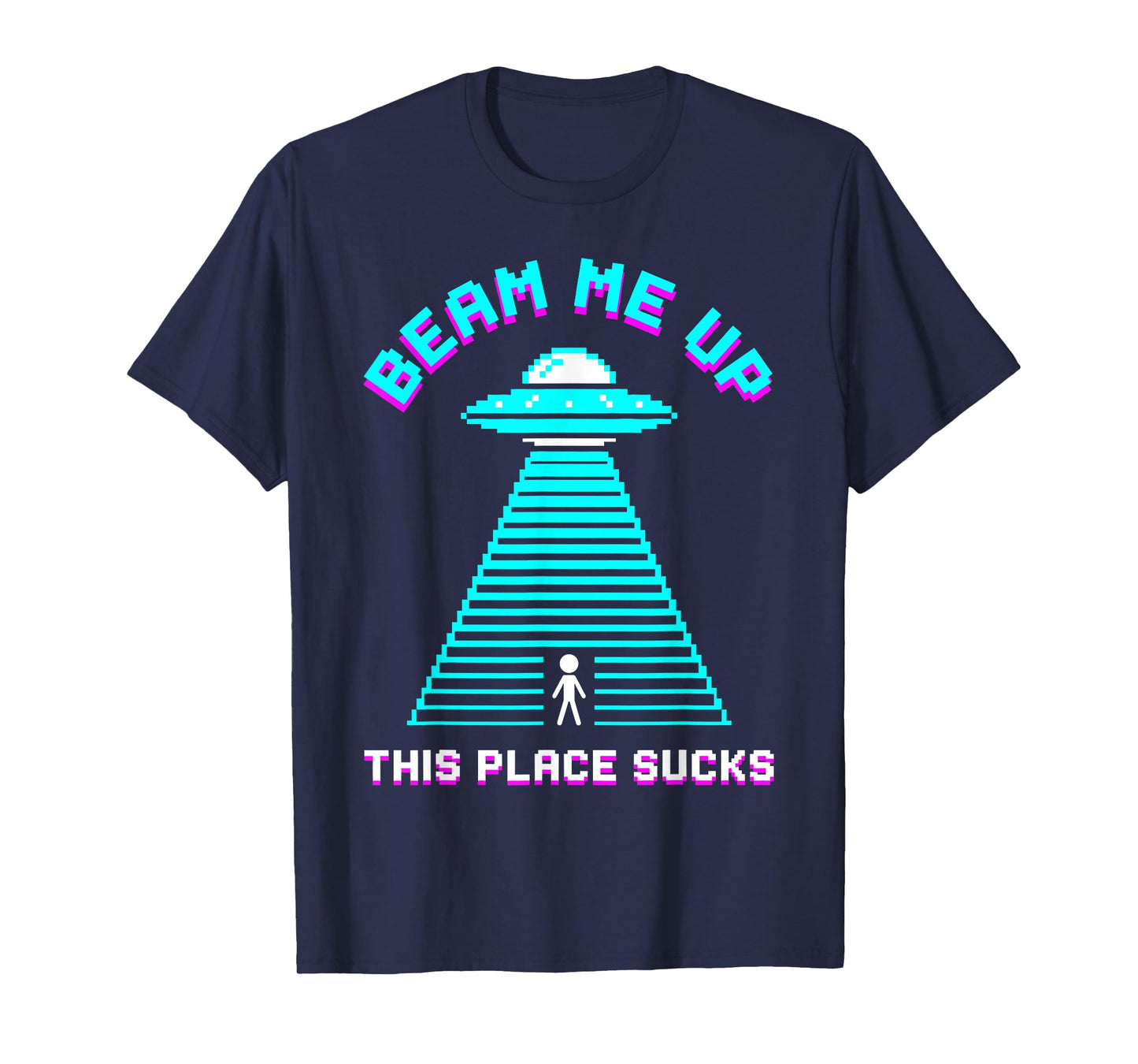 Beam Me Up This Place Sucks 80s Pixel Art Funny Alien T-Shirt