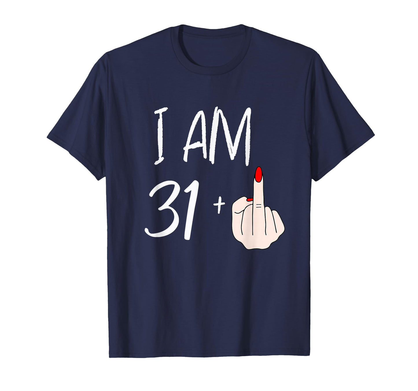I Am 31 Plus 1 Funny for A 31st Birthday for Women T-Shirt