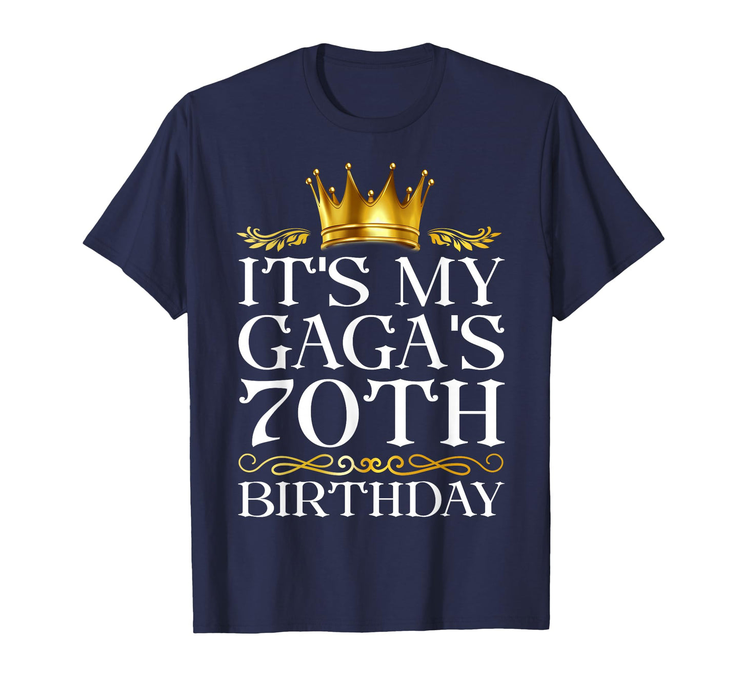 It's My Gaga's 70th Birthday Happy Birthday 70 Years Old T-Shirt