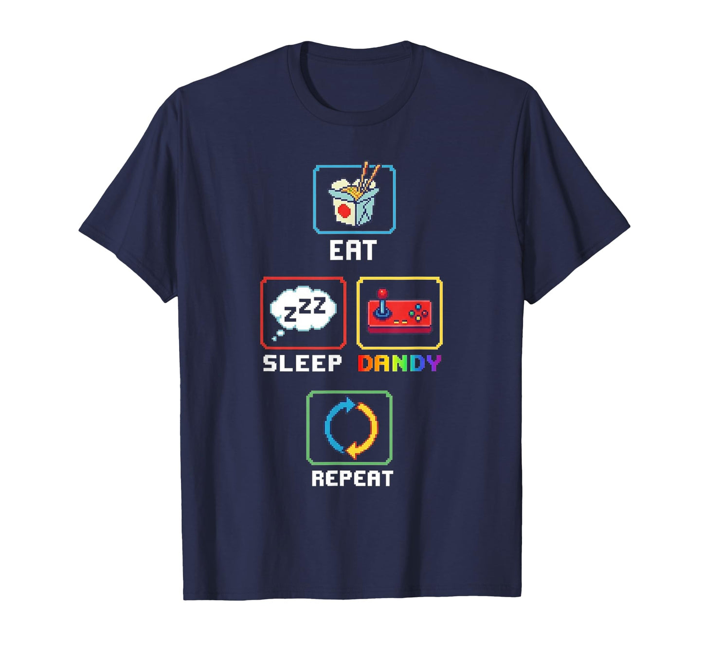 Eat Sleep Dandy Repeat T-Shirt