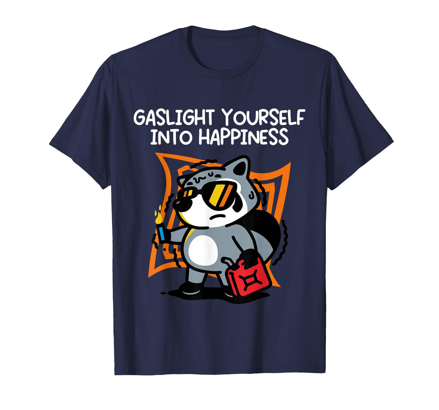 Gaslight Yourself Into Happiness T-Shirt