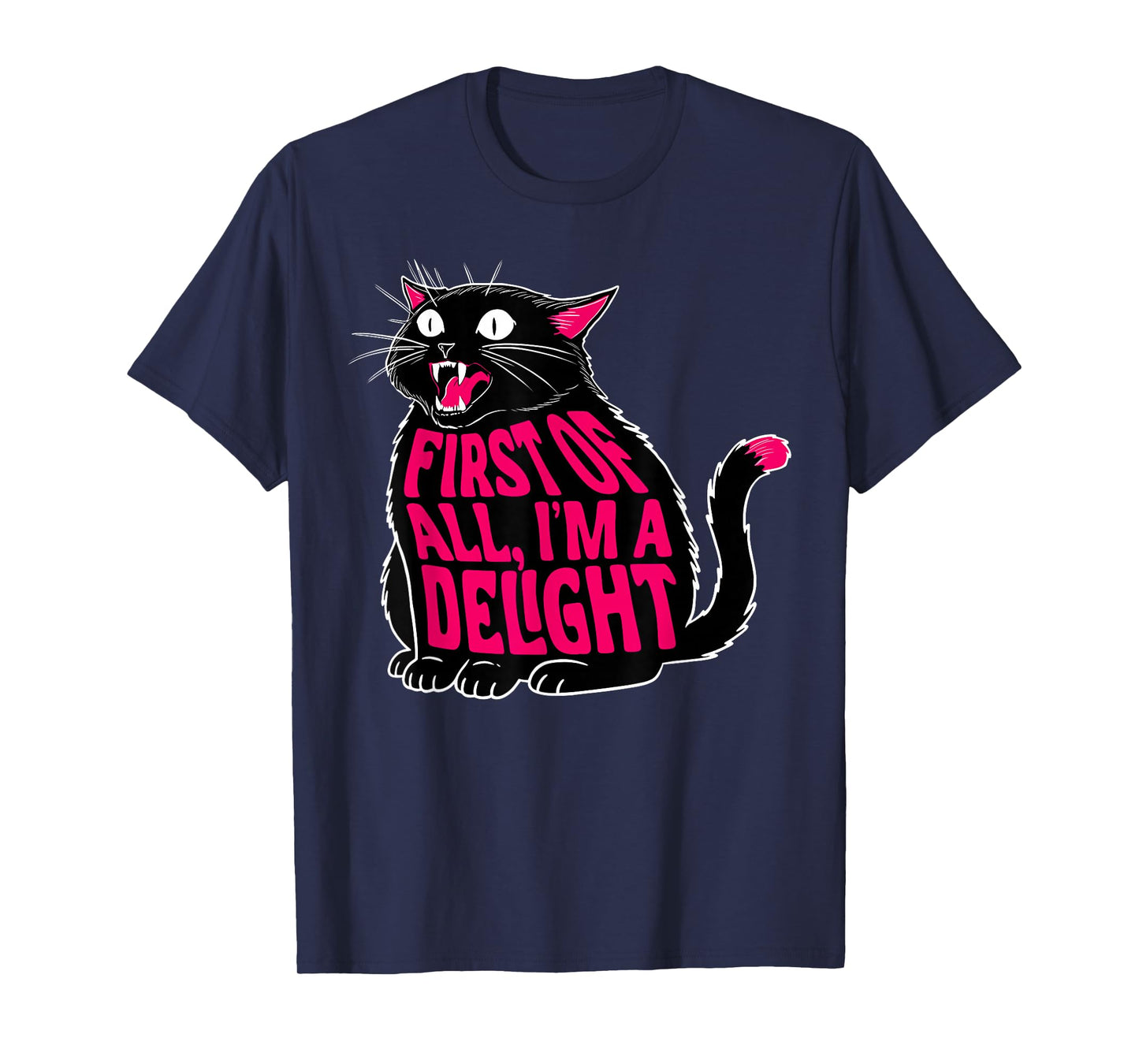 First of All I'm a Delight Roaring Cat Kitty Black Kitten T-Shirt