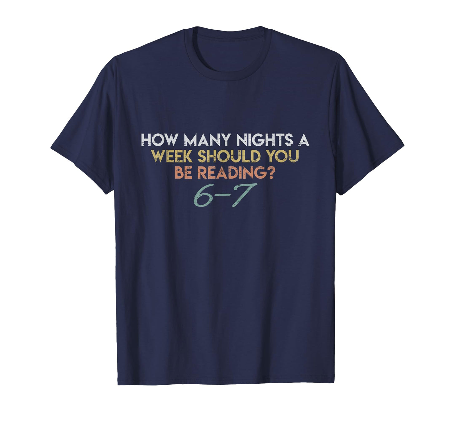 How Many Nights a Week Should You Be Reading 67 Six Seven T-Shirt