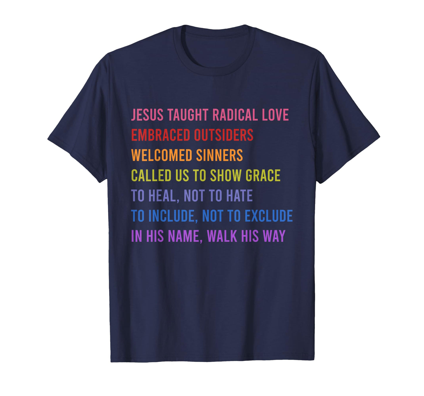 Jesus Taught Radical Love Embraced Outsiders Welcomed T-Shirt