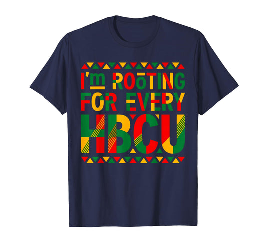I'm Rooting for Every HBCU Historical Black College Student T-Shirt