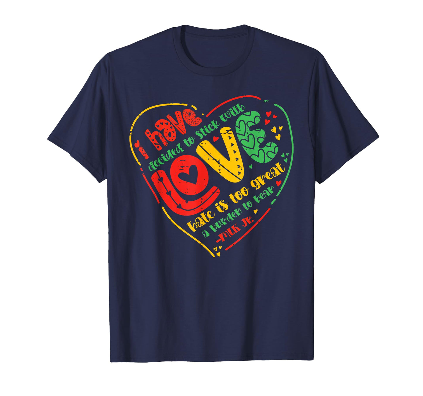 Black History I Have Decided Stick with Love Women Men Kids T-Shirt