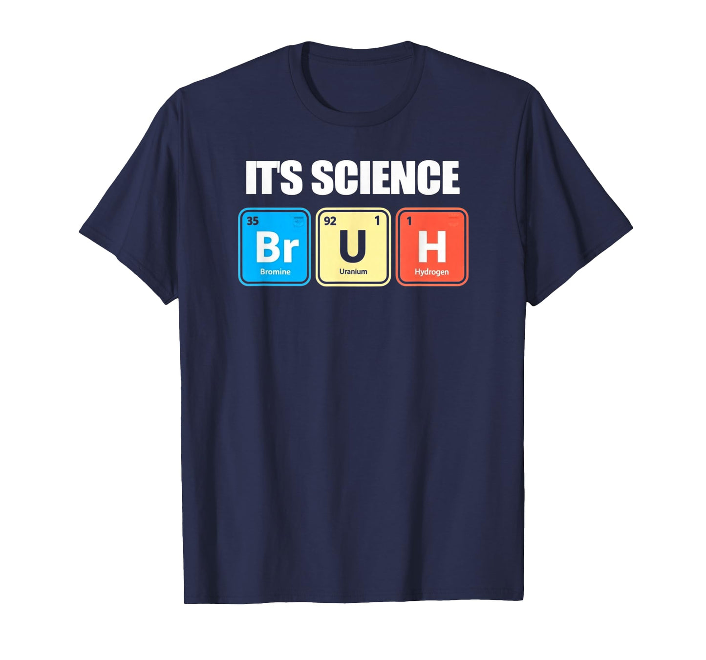 It's Science Bruh Funny Chem Periodic Table Elements Teacher T-Shirt