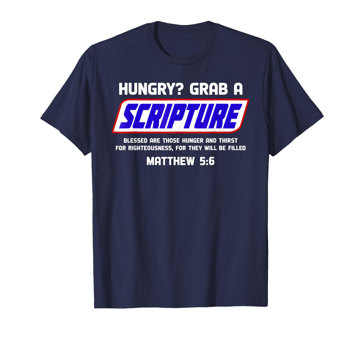 Hungry Grab A Scripture Funny Christian Matthew 5:6 Faith T-Shirt
