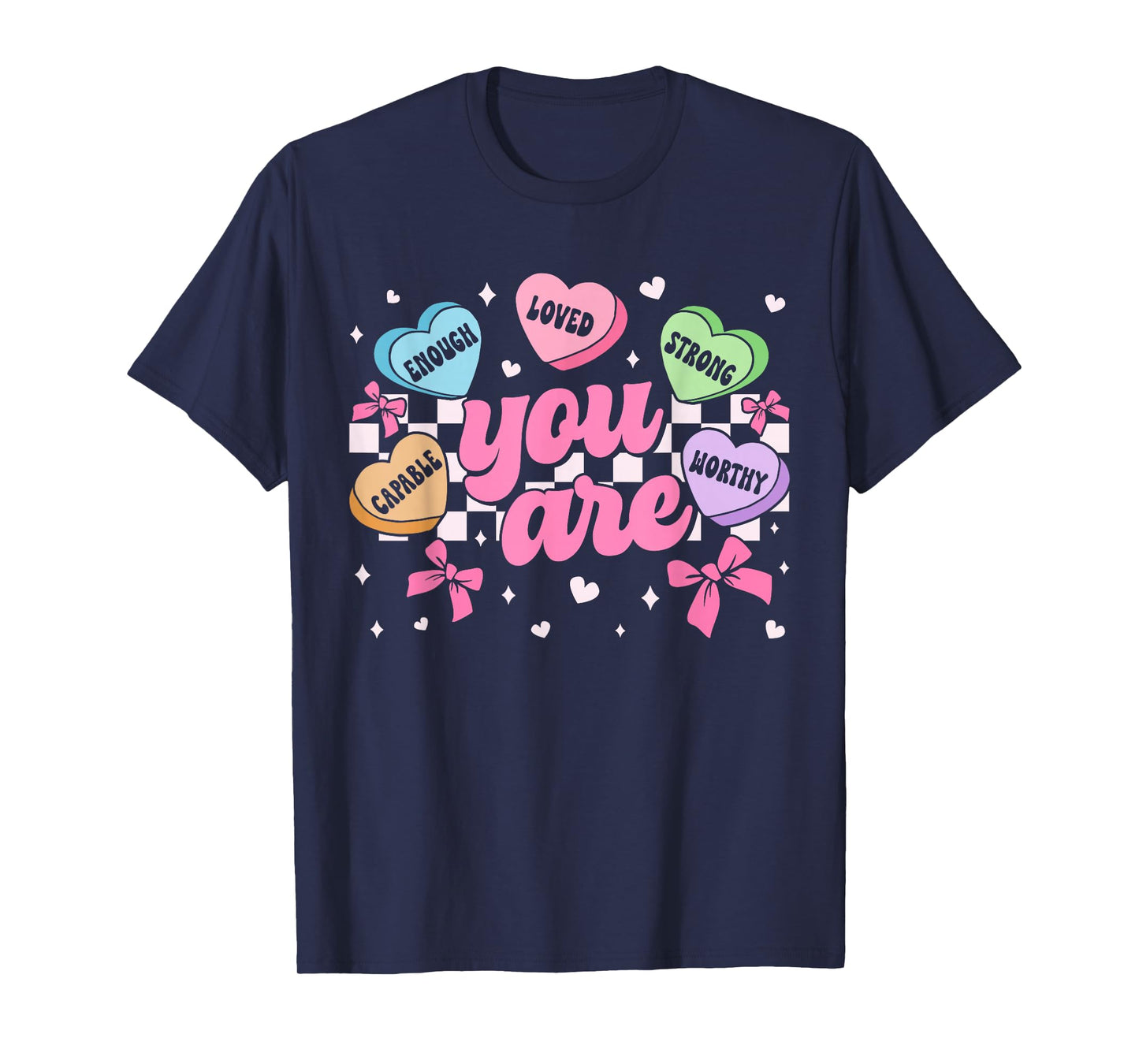 Valentine You are Worthy Enough Loved Candy Heart Teacher T-Shirt