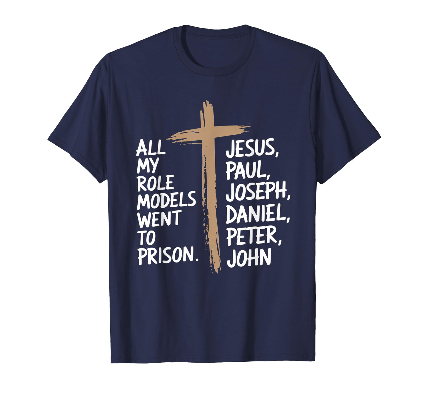 All My Role Models Went to Prison Jesus God Bible Gospel T-Shirt