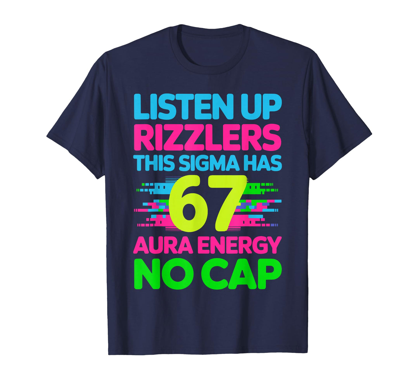 Listen Up Rizzlers This Sigma Has 67 Shirt Meme Aura Energy T-Shirt