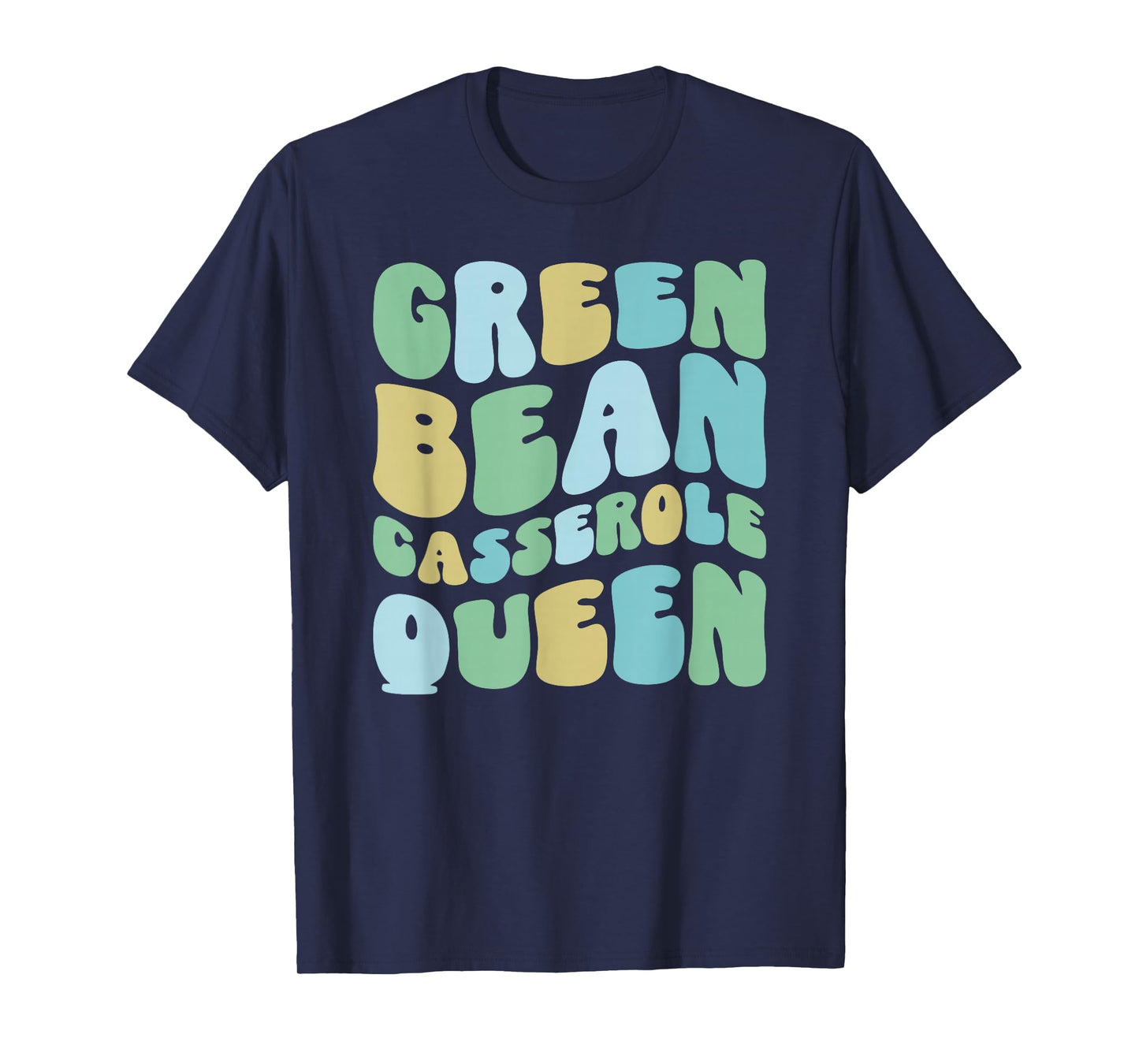 Green Bean Casserole Queen Thanksgiving Shirt for Women Girl T-Shirt