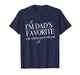Funny Dads Favorite Son Daughter I'm Dad's Favorite T-Shirt