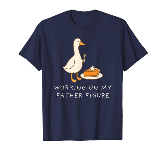 Goose Eating Pie for Two Couple Working On My Father Figure T-Shirt