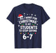 Students Saying 6-7 67 Six Seven Funny Teacher Christmas T-Shirt