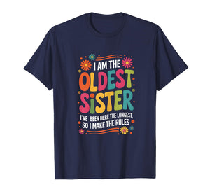 Oldest Sister I Make The Rules Matching Sibling T-Shirt