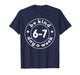Be Kind 6-7 Days A Week 67 Meme Six Seven Funny T-Shirt