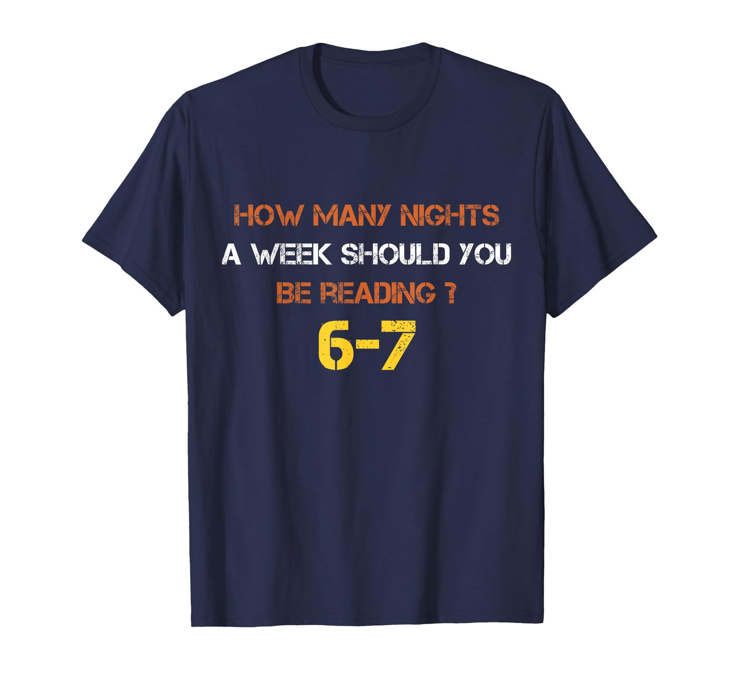 How Many Nights A Week Should You Be Reading 6 7 Six Seven T-Shirt