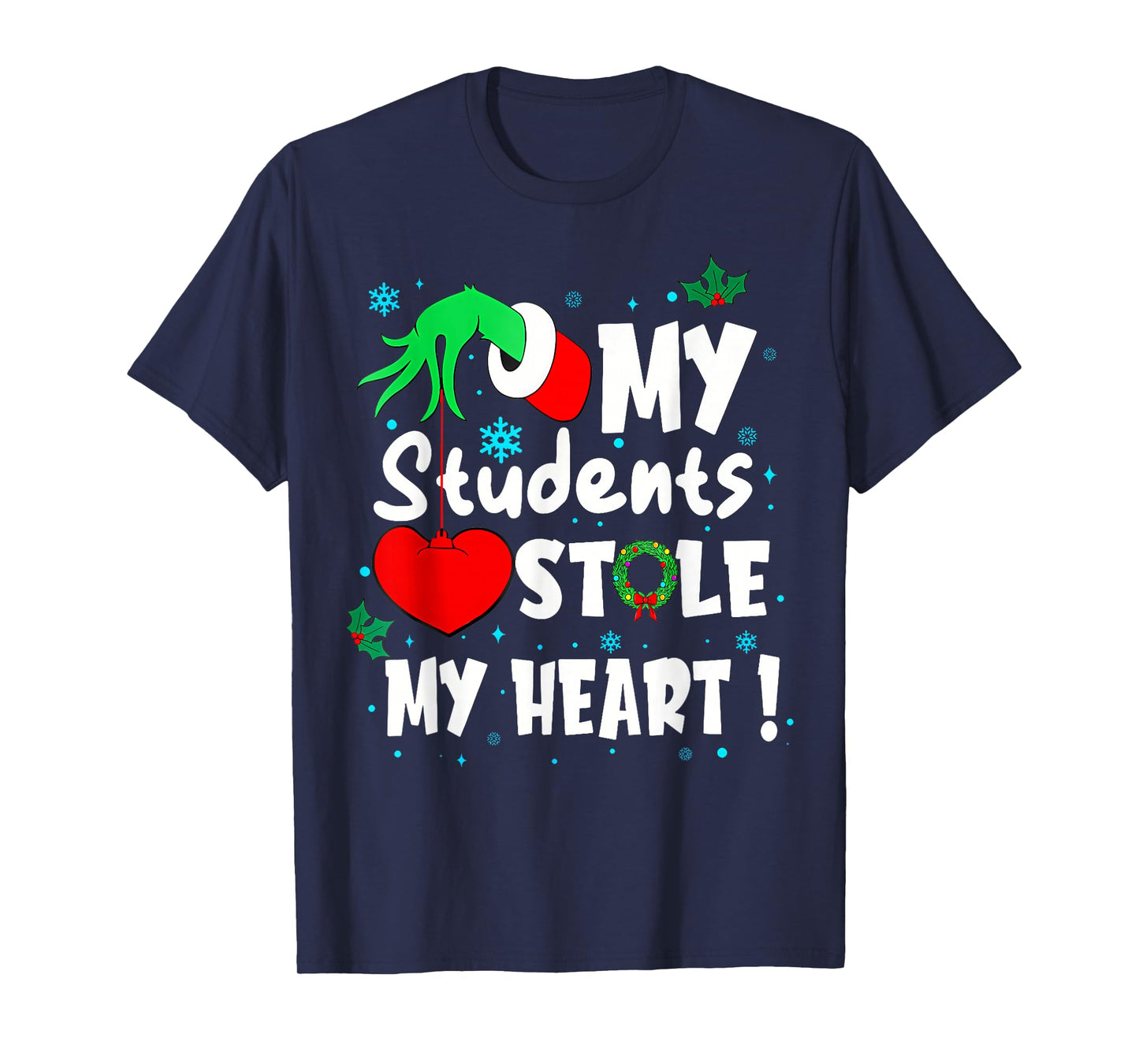 Tis The Season Christmas Funny My Students Stole My Heart T-Shirt