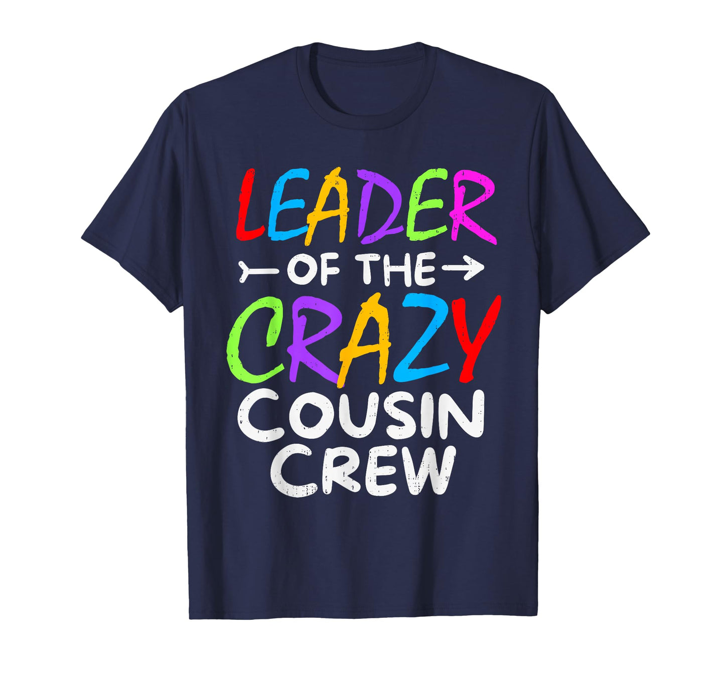 Leader of The Crazy Cousin Crew Funny Family Matching T-Shirt