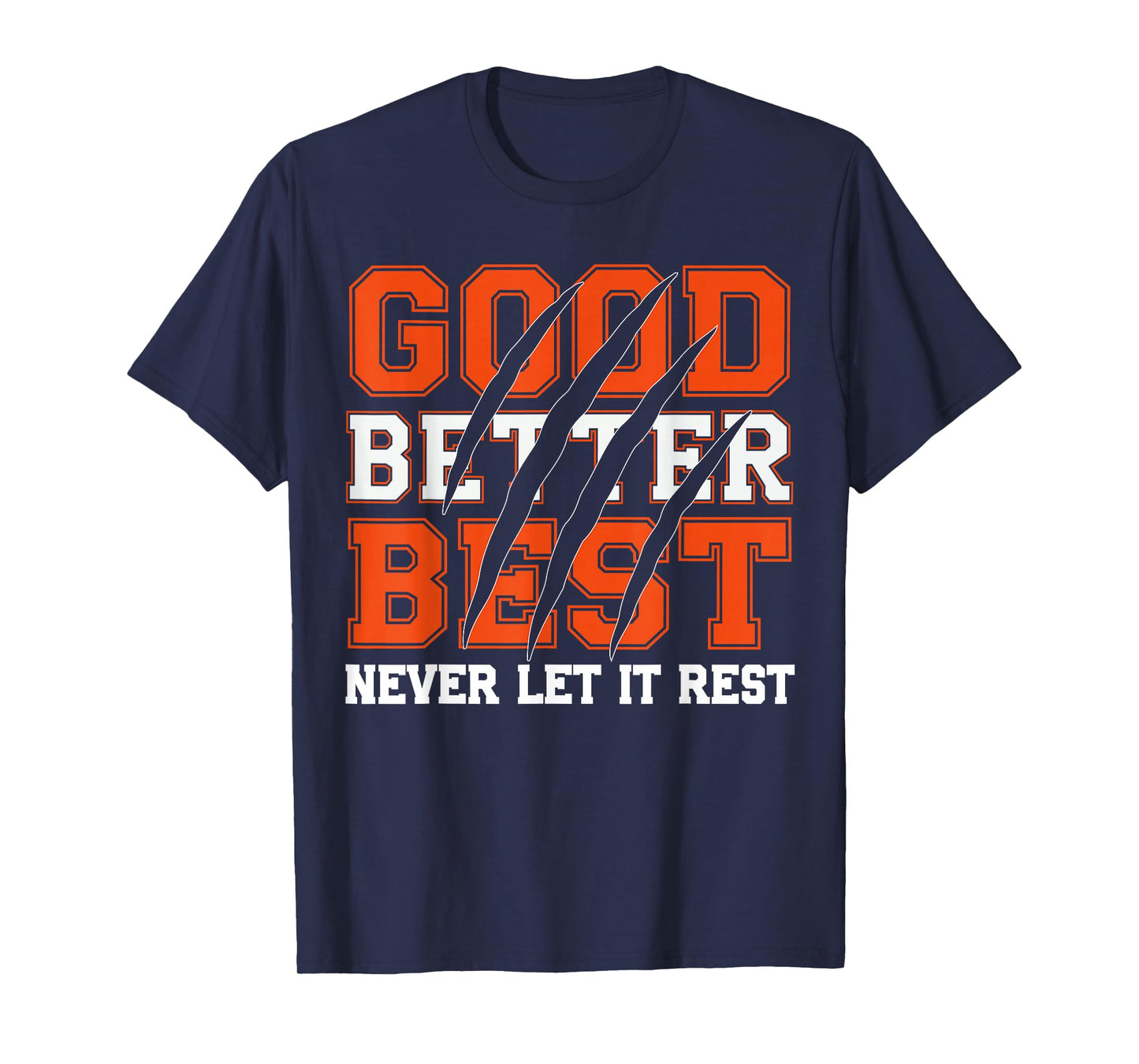 Good Better Best Never Let It Rest Motivation Bear Claws T-Shirt