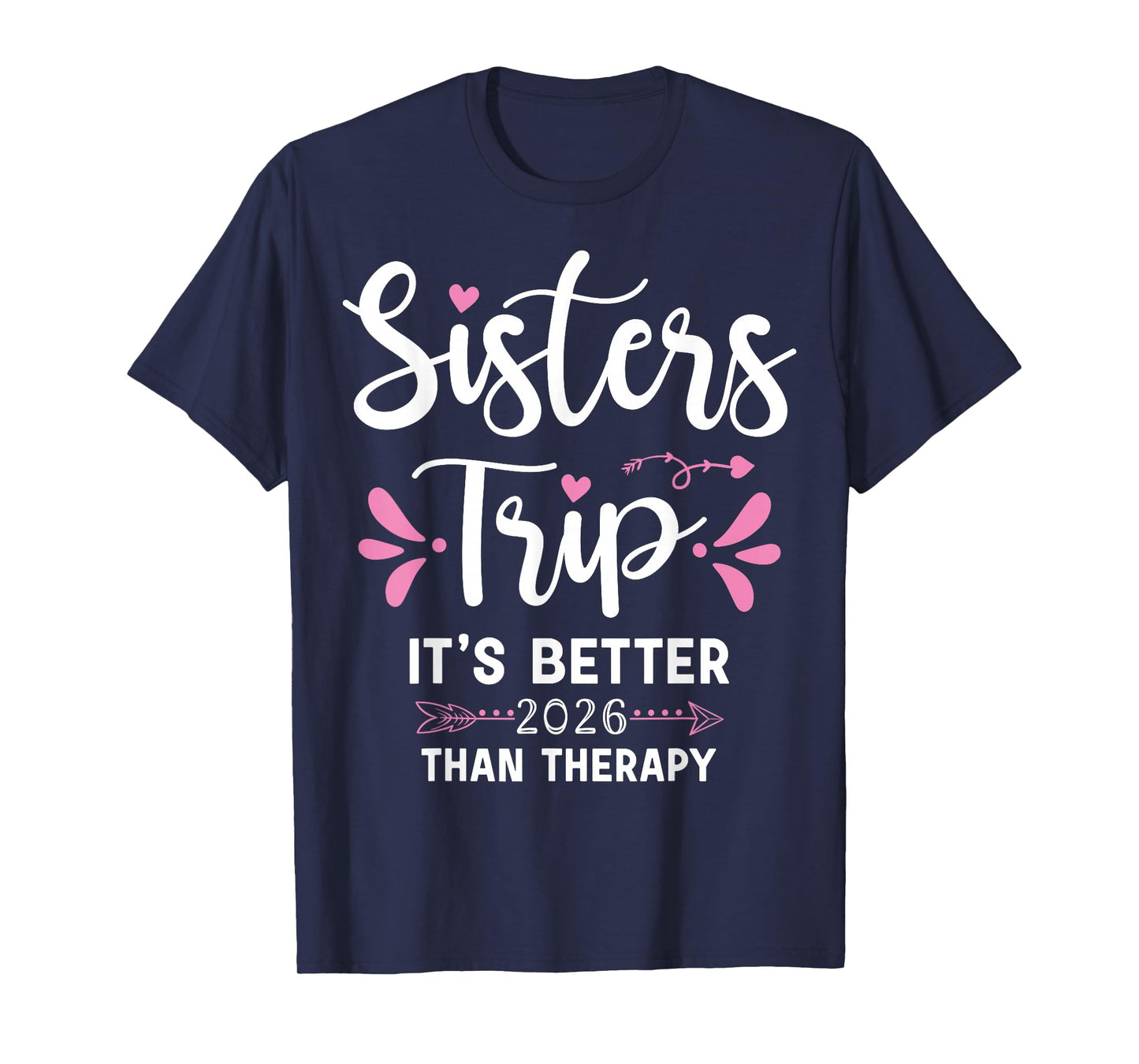 Sisters Trip It’s Better Than Therapy 2026 Weekend Vacation T-Shirt