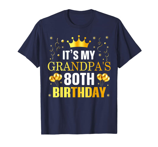 It's My Grandpa's 80th Birthday Happy Birthday 80 Years Old T-Shirt