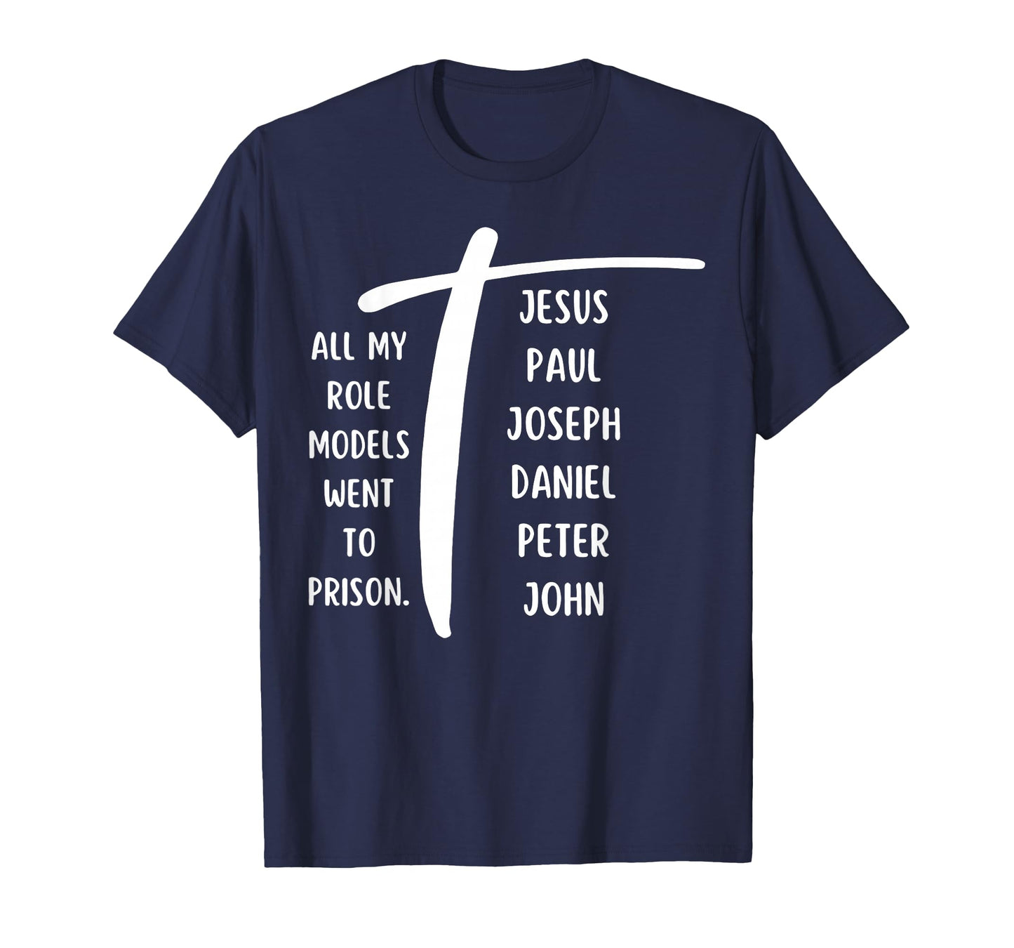 All My Role Models Went to Prison Jesus Paul Bible Christian T-Shirt