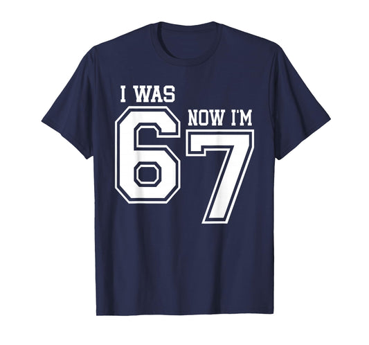 7 Year Old Birthday I was 6 Now I'm 7 67 Six Seven Meme T-Shirt