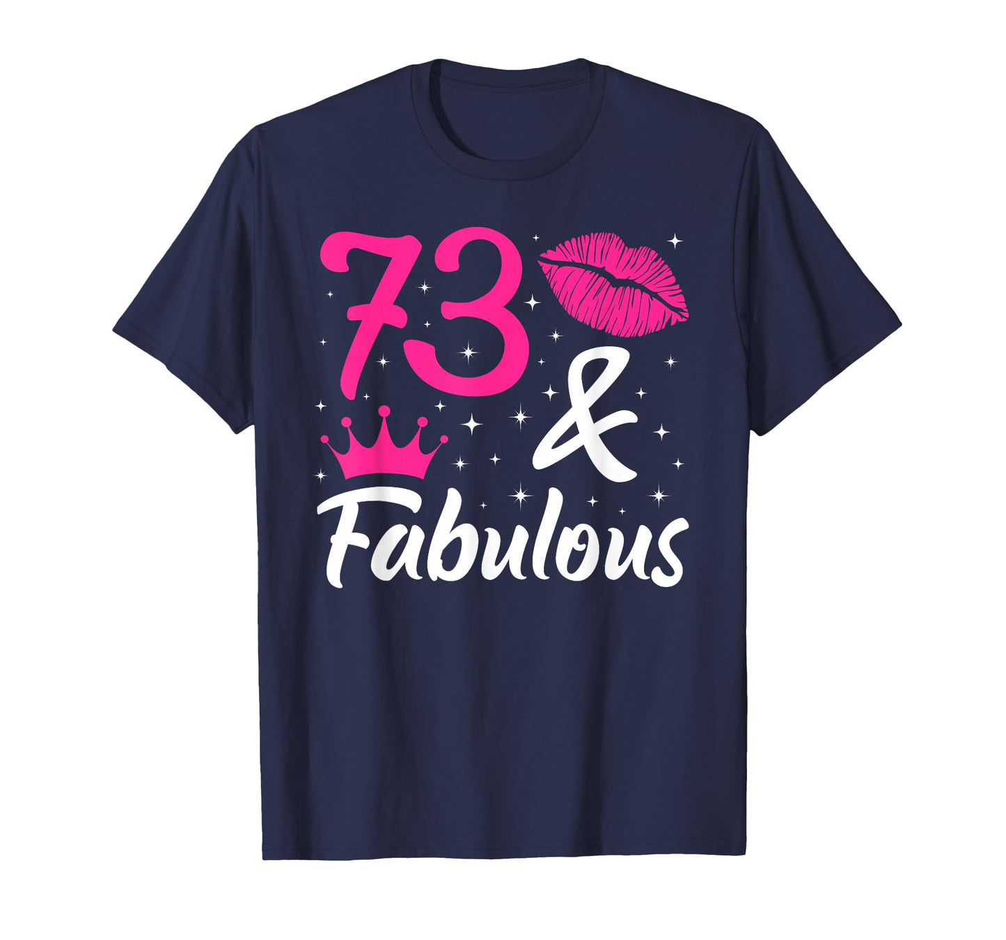 73 & Fabulous 73rd Birthday 73 Year Old It's My 73rd Bday T-Shirt