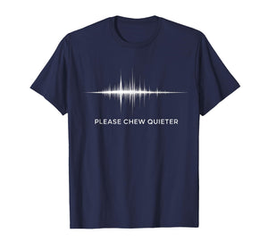 Sound Wave “Please Chew Quieter” Minimal Design T-Shirt